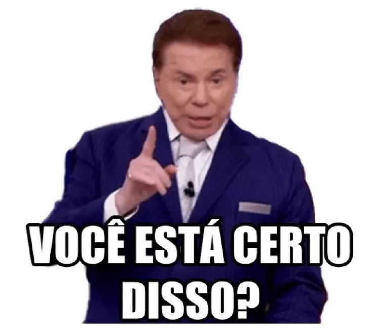 Voce esta certo disso?